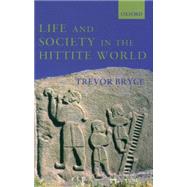 Life And Society In The Hittite World by Bryce, Trevor, 9780199275885