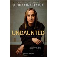 Undaunted by Caine, Christine; Lucado, Max, 9780310355885