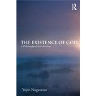 The Existence of God: A Philosophical Introduction by Nagasawa; Yujin, 9780415465885