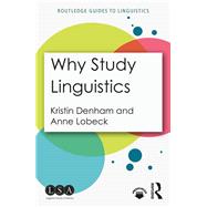 Why Major in Linguistics? by Denham; Kristin, 9781138925885