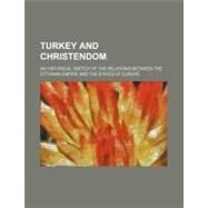 Turkey and Christendom by Turkey, 9781154455885