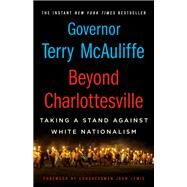 Beyond Charlottesville by Mcauliffe, Terry; Lewis, John, 9781250245885
