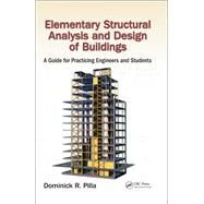 Elementary Structural Analysis and Design of Buildings: A Guide for Practicing Engineers and Students by Pilla; Dominick R., 9781498775885