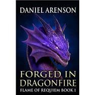 Forged in Dragonfire by Arenson, Daniel, 9781523345885