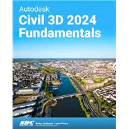 Autodesk Civil 3D 2024 Fundamentals by Ascent, 9781630575885