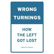 Wrong Turnings by Hodgson, Geoffrey M., 9780226505886