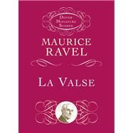 La Valse in Full Score by Ravel, Maurice, 9780486435886