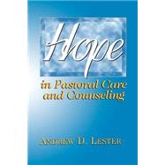 Hope in Pastoral Care and Counseling by Lester, Andrew D., 9780664255886