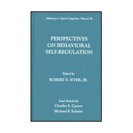 Perspectives on Behavioral Self-Regulation: Advances in Social Cognition, Volume XII by Wyer, Jr.; Robert S., 9780805825886