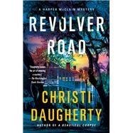 Revolver Road by Daugherty, Christi, 9781250235886