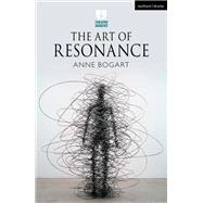 The Art of Resonance by Anne Bogart, 9781350155886
