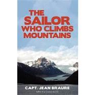 The Sailor Who Climbs Mountains by Braure, Jean, 9781450215886