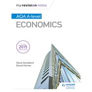 My Revision Notes: AQA A-level Economics by Steve Stoddard; David Horner, 9781471865886