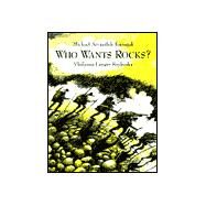 Who Wants Rocks? by Kusugak, Michael Arvaarluk, 9781550375886