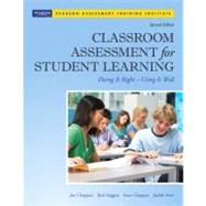 Classroom Assessment for Student Learning Doing It Right - Using It Well (with internal assessment) by Chappuis, Jan; Stiggins, Rick J.; Chappuis, Steve; Arter, Judith A., 9780132685887