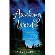 Awaking Wonder by Clarkson, Sally, 9780764235887