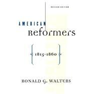 American Reformers, 1815-1860, Revised Edition by Walters, Ronald G., 9780809015887