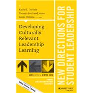 Developing Culturally Relevant Leadership Learning New Directions for Student Leadership, Number 152 by Guthrie, Kathy L.; Jones, Tamara Bertrand; Osteen, Laura, 9781119335887