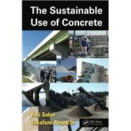 The Sustainable Use of Concrete by Sakai; Koji, 9781138075887