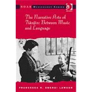 The Narrative Arts of Tianjin: Between Music and Language by Lawson,Francesca R. Sborgi, 9781409405887