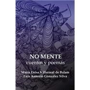 No Mente by de Balam, Mara Luisa Villarreal; Silva, Luis Antonio Gonzalez, 9781499675887