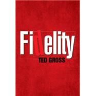 Fidelity by Gross, Ted, 9781503525887