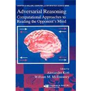 Adversarial Reasoning: Computational Approaches to Reading the Opponents Mind by Kott; Alexander, 9781584885887