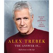 The Answer Is . . . Reflections on My Life by Trebek, Alex; Jennings, Ken; Trebek, Alex, 9781797115887