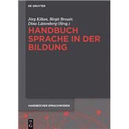 Handbuch Sprache in Der Bildung by Kilian, Jorg; Brour, Birgit; Luttenberg, Dina, 9783110295887
