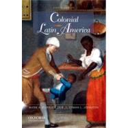 Colonial Latin America by Burkholder, Mark A.; Johnson, Lyman L., 9780199865888