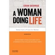 A Woman Doing Life Notes from a Prison for Women by George, Erin; Johnson, Robert; Martin, Alison B., 9780199935888