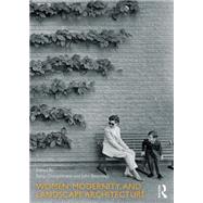 Women, Modernity, and Landscape Architecture by Dnmpelmann; Sonja, 9780415745888
