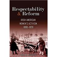 Respectability and Reform by Mccarthy, Tara M., 9780815635888