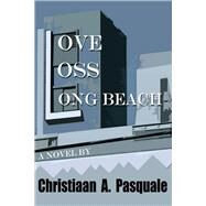 Love, Loss, Long Beach by Pasquale, Christiaan, 9781098305888