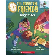 Bright Star: An Acorn Book (The Adventure Friends #3) by Todd, Brandon; Flix, Gloria, 9781338805888