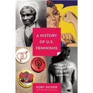 A History of U.S. Feminisms,Dicker, Rory C.,9781580055888