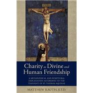 Charity As Divine Friendship by Kauth, Matthew, 9781618905888