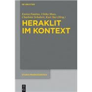 Heraklit Im Kontext by Muss, Ulrike; Fantino, Enrica; Schubert, Charlotte; Sier, Kurt, 9783110425888
