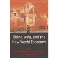 China, Asia, And The New World Economy by Eichengreen, Barry; Park, Yung Chul; Wyplosz, Charles, 9780199235889