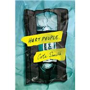 Hurt People A Novel by Smith, Cote, 9780374535889
