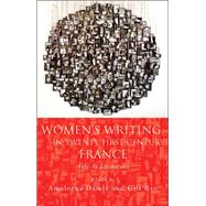 Women's Writing in Twenty-First-Century France by Damle, Amaleena; Rye, Gill, 9780708325889