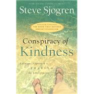 Conspiracy of Kindness by Sjogren, Steve, 9780764215889
