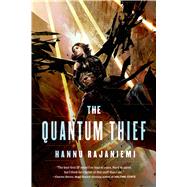 The Quantum Thief by Rajaniemi, Hannu, 9780765375889