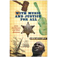 With Music and Justice for All by Gaillard, Frye, 9780826515889