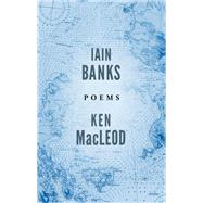 Poems by Iain Banks; Ken MacLeod, 9781408705889