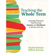 Teaching the Whole Teen by Poliner, Rachel; Benson, Jeffrey, 9781506335889