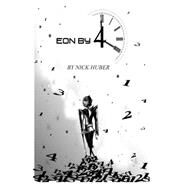 Eon by 4 by Huber, Nick George, 9781507565889