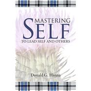 Mastering Self by Hanna, Donald G., 9781512725889