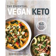 The Essential Vegan Keto Cookbook 65 Healthy & Delicious Plant-Based Ketogenic Recipes: A Keto Diet Cookbook by Unknown, 9781984825889