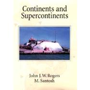 Continents and Supercontinents by Rogers, John J. W.; Santosh, M., 9780195165890